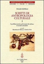 Scritti di antropologia culturale: I problemi teorici, gli incontri di culture, il mondo contadino-La festa, la protezione magica, il potere