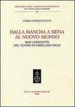 Dalla Mancha a Siena al nuovo mondo. Don Chisciotte nel teatro di Girolamo Gigli