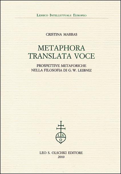 Metaphora translata voce. Prospettive metaforiche nella filosofia di G. W. Leibniz - Cristina Marras - copertina