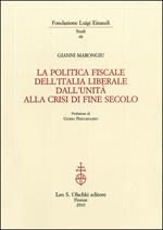 La politica fiscale dell'Italia liberale dall'Unità alla crisi di fine secolo