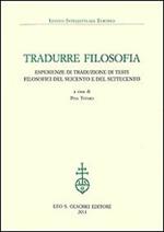 Tradurre filosofia. Esperienze di traduzione di testi filosofici del Seicento e del Settecento