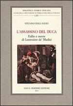 L'assassino del Duca. Esilio e morte di Lorenzino de' Medici