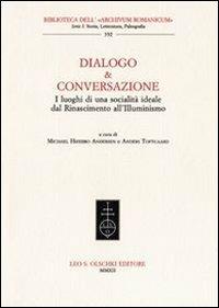 Dialogo & conversazione. I luoghi di una società ideale dal Rinascimento all'Illuminismo - copertina