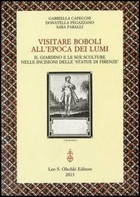 Visitare Boboli all'epoca dei Lumi. Il giardino e le sue sculture nelle incisioni delle «Statue di Firenze» - Gabriella Capecchi,Donatella Pegazzano,Sara Faralli - copertina