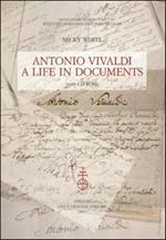 Antonio Vivaldi. A life in documents. Con CD-ROM