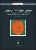 I Demidov fra Russia e Italia. Gusto e prestigio di una grande famiglia in Europa fra Otto e Novecento