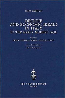 Decline and Economic Ideals in Italy in the early modern age - Gino Barbieri - copertina