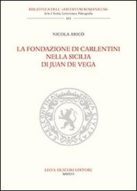 La fondazione di Carlentini nella Sicilia di Juan de Vega - Nicola Aricò - copertina