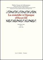 La comédie à l’époque d’Henri III (1580-1589)