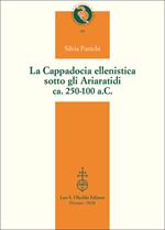 La Cappadocia ellenistica sotto gli Ariaratidi ca. 250-100 a.C.