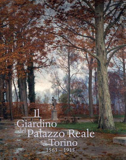 Il giardino del Palazzo Reale di Torino (1563-1915) - copertina