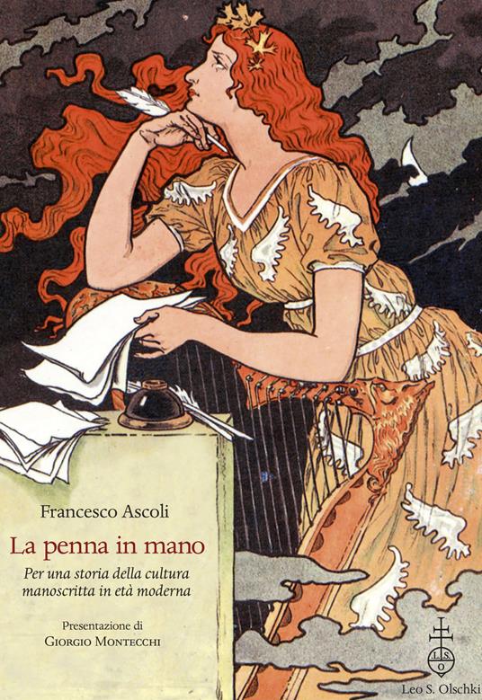 La penna in mano. Per una storia della cultura manoscritta in età moderna - Francesco Ascoli - copertina