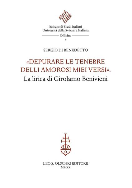 «Depurare le tenebre delli amorosi miei versi». La lirica di Girolamo Benivieni - Sergio Di Benedetto - copertina