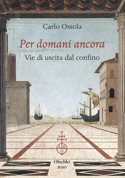 Per domani ancora. Vie di uscita dal confino - Carlo Ossola - copertina