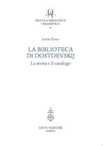 La biblioteca di Dostoevskij. La storia e il catalogo