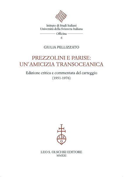 Prezzolini e Parise: un'amicizia transoceanica. Edizione critica e commentata del carteggio (1951-1976). Ediz. critica - Giulia Pellizzato - copertina