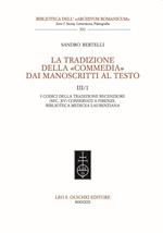 La tradizione della «Commedia» dai manoscritti al testo. Vol. 3/1: I codici della tradizione recenziore (sec. XV) conservati a Firenze. Biblioteca Mediceo Laurenziana