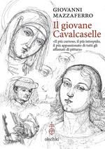 Il giovane Cavalcaselle. «Il più curioso, il più intrepido, il più appassionato di tutti gli affamati di pittura»