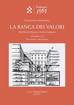 La banca dei valori. Dal Monte di pietà a Intesa San Paolo