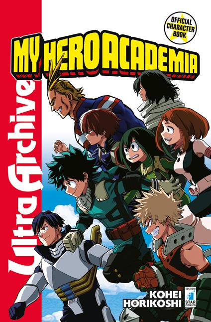 My Hero Academia. Official character book. Con Adesivi. Vol. 1: Ultra archive - Kohei Horikoshi - copertina