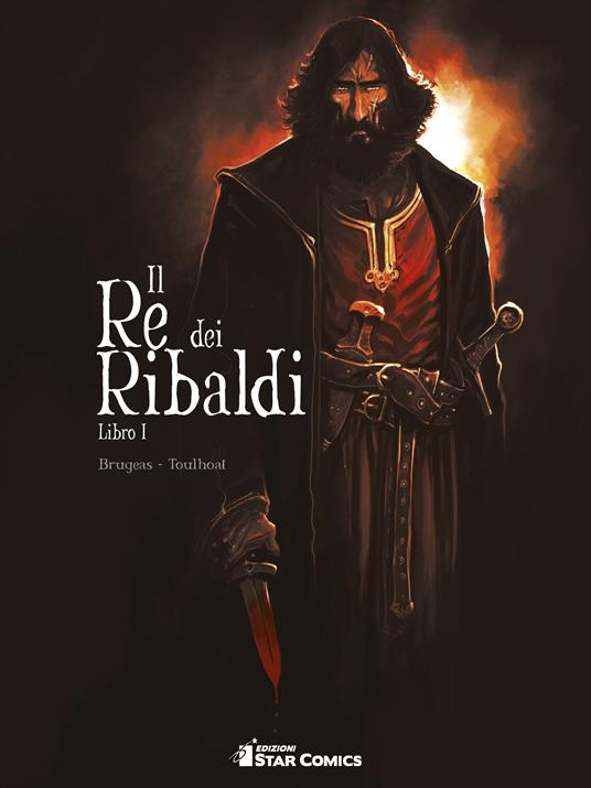 Il re dei Ribaldi. Vol. 1 - Vincent Brugeas - copertina