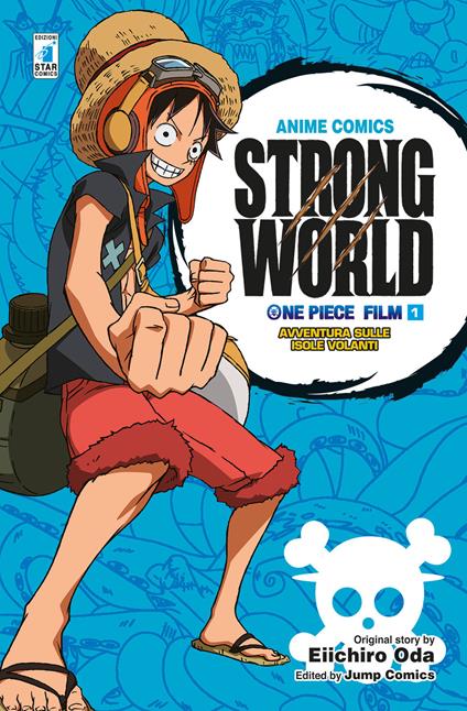 One piece film Strong world. Anime comics. Vol. 1 - Eiichiro Oda - copertina