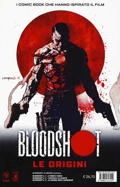 Bloodshot. Le origini. Vol. 1-2-3: A ferro e fuoco-L'ascesa e la caduta-La guerra degli Harbinger - Duane Swierczynski - copertina