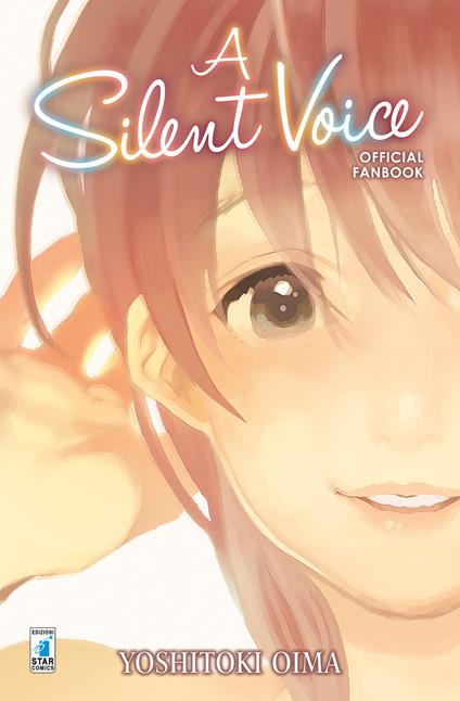 A silent voice. Official fan book. Ediz. illustrata - Yoshitoki Oima - copertina