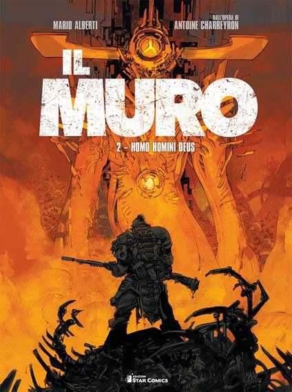 Il muro. Vol. 2: Homo homini deus - Antoine Charreyron,Mario Alberti - copertina