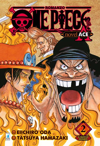 Il nuovo mondo. One piece novel. Ace. Vol. 2 - Eiichiro Oda,Tatsuya Hamazaki - copertina