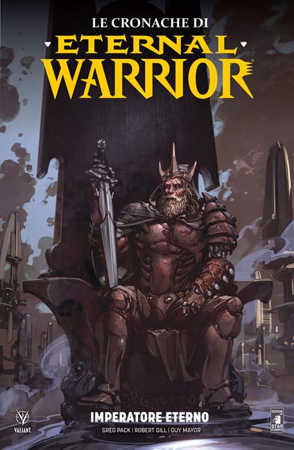 Le cronache di Eternal Warrior. Vol. 2: Imperatore eterno - Peter Milligan,Robert Venditti,Cary Nord - copertina