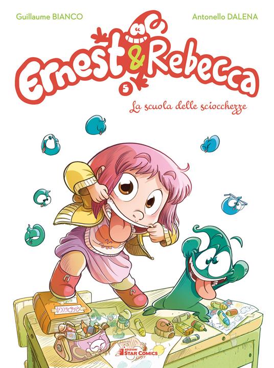 Ernest & Rebecca. Vol. 5: La scuola delle sciocchezze - Guillaume Bianco - copertina