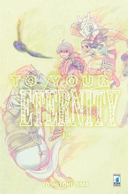 To your eternity. Vol. 12 - Yoshitoki Oima - copertina