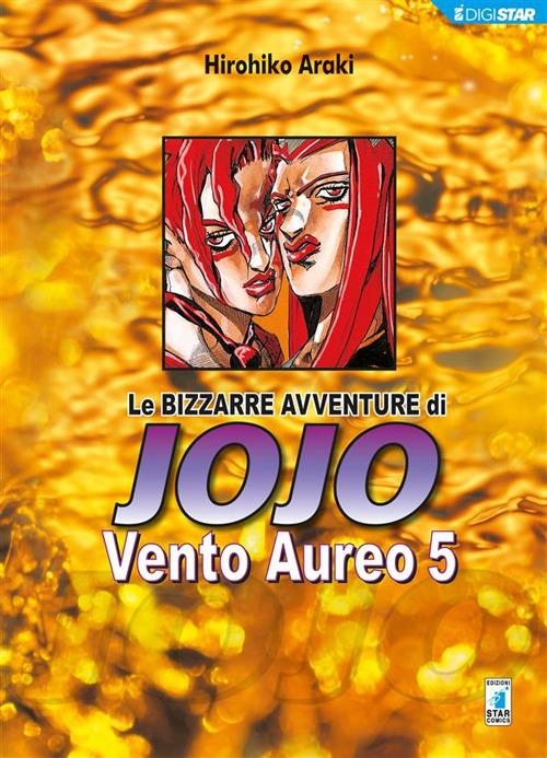 Le bizzarre avventure di Jojo – Vento Aureo 5 - Hirohiko Araki - ebook