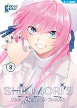 Shikimori's not just a cutie. Vol. 8
