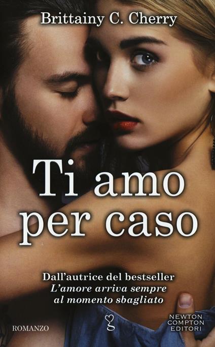 Ti amo per caso - Brittainy C. Cherry - copertina