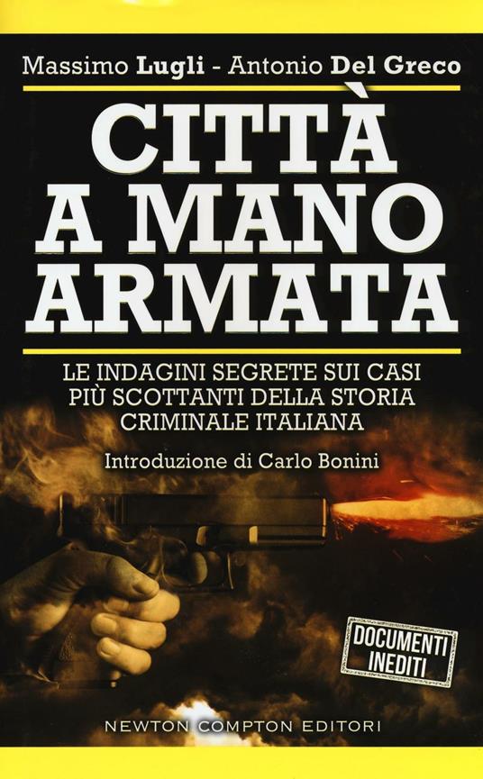 Città a mano armata - Massimo Lugli,Antonio Del Greco - copertina