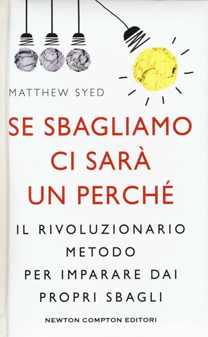 Se sbagliamo ci sarà un perché. Il rivoluzionario metodo per imparare dai propri sbagli - Matthew Syed - copertina