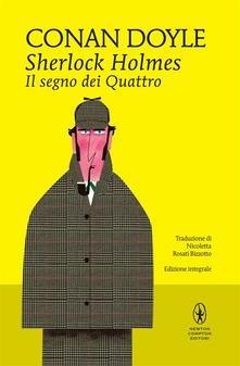 Il segno dei quattro. Sherlock Holmes. Ediz. integrale - Arthur Conan Doyle - copertina