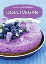 Dolci vegani. Dolci 100% vegetali, gustosi, leggeri e naturali