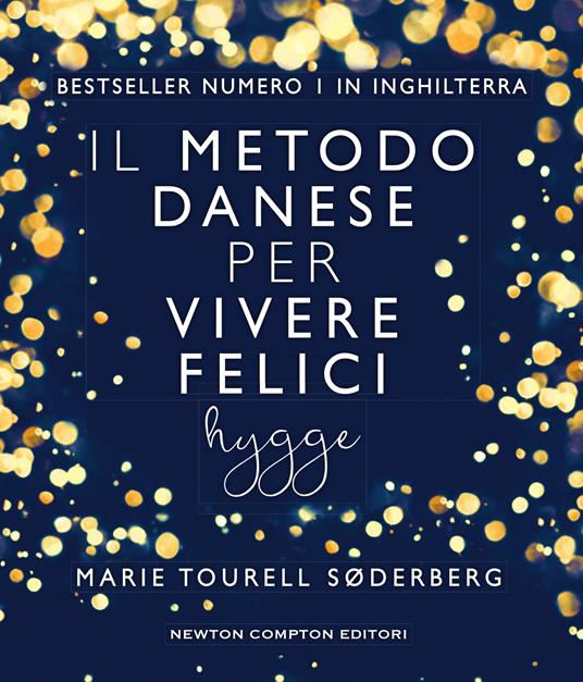 Il metodo danese per vivere felici. Hygge - Marie Tourell Søderberg,Mara Gini,Cecilia Pirovano - ebook