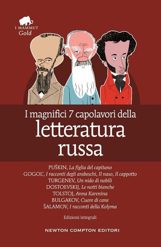 I magnifici 7 capolavori della letteratura russa: La figlia del capitano-I racconti degli arabeschi-Il naso-Il cappotto-Un nido di nobili-Le notti bianche-Anna Karenina-Cuore di cane-I racconti della Kolyma. Ediz. integrale - copertina