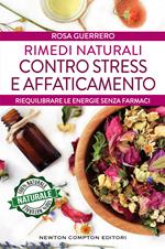 Rimedi naturali contro stress e affaticamento