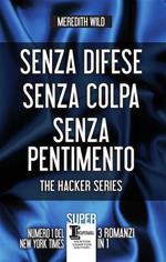 The hacker series: Senza difese-Senza colpa-Senza pentimento