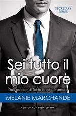 Sei tutto il mio cuore. Secretary series