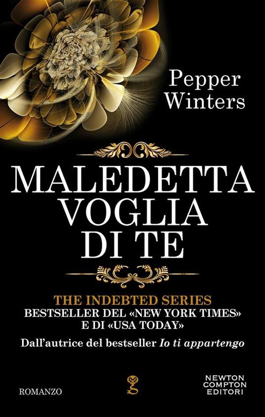 Maledetta voglia di te. The indebted series - Pepper Winters,Arianna Pelagalli - ebook