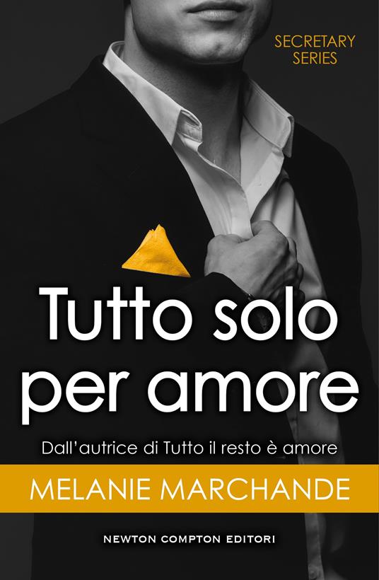 Tutto solo per amore. Secretary series - Melanie Marchande - ebook