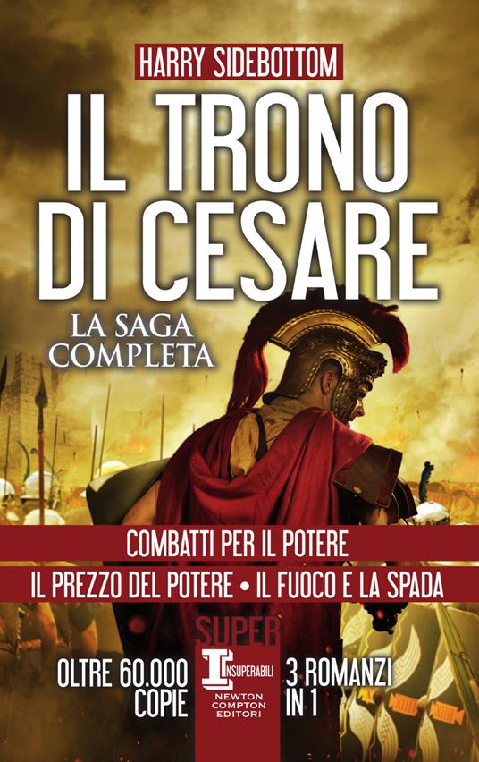 Il trono di Cesare. La saga completa: Combatti per il potere-Il prezzo del potere-Il fuoco e la spada - Harry Sidebottom - copertina