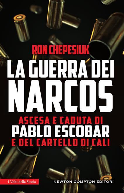 La guerra dei narcos. Ascesa e caduta di Pablo Escobar e del cartello di Cali - Ron Chepesiuk,Giovanni Cerasani - ebook