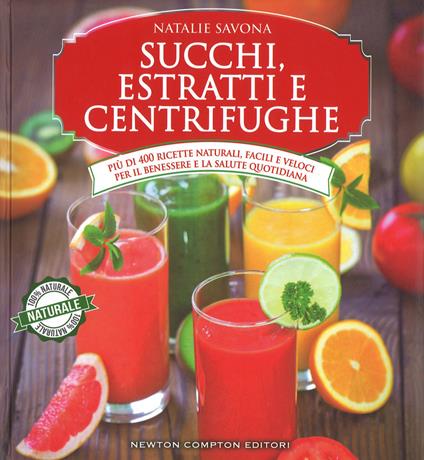 Estratti di frutta e verdura: 7 ricette con estrattore + ricettario pdf